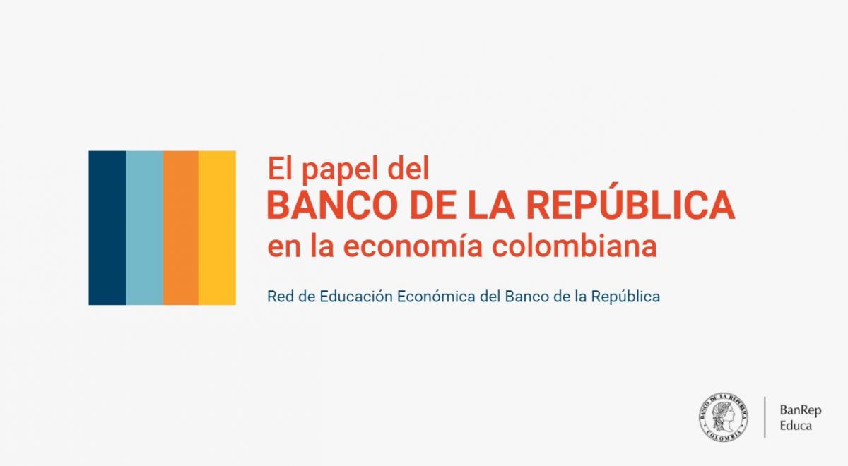 Presentación Educativa El Papel Del Banco De La República En La